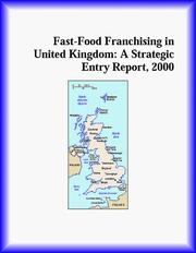 Cover of: Fast-Food Franchising in United Kingdom: A Strategic Entry Report, 2000 (Strategic Planning Series)