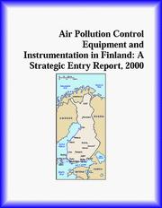 Cover of: Air Pollution Control Equipment and Instrumentation in Finland: A Strategic Entry Report, 2000 (Strategic Planning Series)