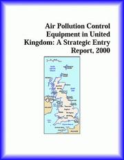 Cover of: Air Pollution Control Equipment in United Kingdom: A Strategic Entry Report, 2000 (Strategic Planning Series)