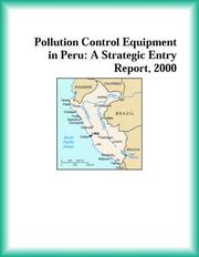 Cover of: Pollution Control Equipment in Peru: A Strategic Entry Report, 2000 (Strategic Planning Series)