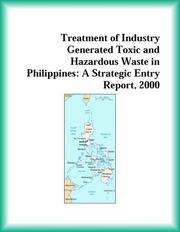 Cover of: Treatment of Industry Generated Toxic and Hazardous Waste in Philippines: A Strategic Entry Report, 2000 (Strategic Planning Series)