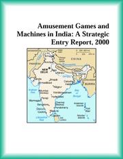 Cover of: Amusement Games and Machines in India: A Strategic Entry Report, 2000 (Strategic Planning Series)