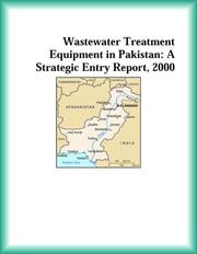 Cover of: Wastewater Treatment Equipment in Pakistan: A Strategic Entry Report, 2000 (Strategic Planning Series)
