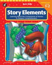 Cover of: Story Elements, Grades 1 to 2: Learning About the Components of Stories to Deepen Comprehension (Story Elements)