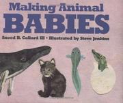 Making Animal Babies by Sneed B. Collard III, Sneed B Collard