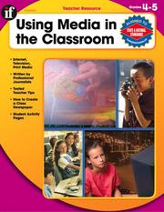 Cover of: Using Media in the Classroom, Grades 4-5
