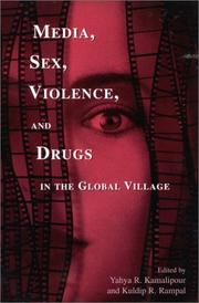 Media, Sex, Violence, and Drugs in the Global Village by Yahya R. Kamalipour