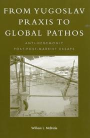 From Yugoslav Praxis to Global Pathos by William L. McBride