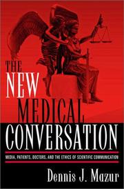 Cover of: The New Medical Conversation: Media, Patients, Doctors, and the Ethics of Scientific Communication