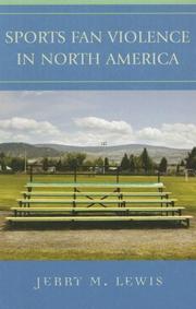 Sports Fan Violence in North America by Jerry M. Lewis