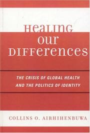 Cover of: Healing Our Differences: The Crisis of Global Health and the Politics of Identity