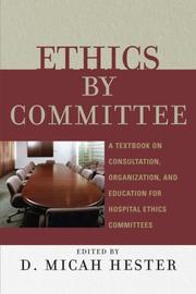 Ethics by Committee by Hester D.