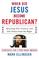 Cover of: When Did Jesus Become Republican?