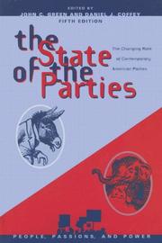 Cover of: The State of the Parties: The Changing Role of Contemporary American Parties (People, Passions, and Power)