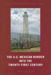 Cover of: The U.S.-Mexican Border into the Twenty-first Century (Latin American Silhouettes) by Paul Ganster, David E. Lorey