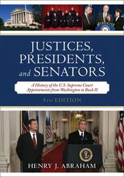 Cover of: Justices, Presidents, and Senators: A History of the U.S. Supreme Court Appointments from Washington to Bush II