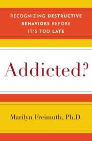 Cover of: Addicted?: Recognizing Destructive Behaviors Before It's Too Late