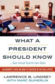 Cover of: What A President Should Know: An Insider's View on How to Succeed in the Oval Office