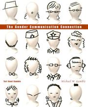 Cover of: gender communication connection | Teri Kwal Gamble