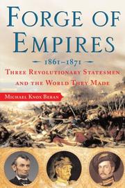Cover of: Forge of Empires: Three Revolutionary Statesmen and the World They Made, 1861-1871