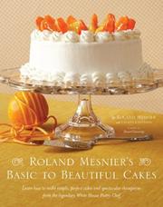 Cover of: Roland Mesnier's Basic to Beautiful Cakes