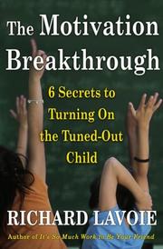 Cover of: The Motivation Breakthrough: 6 Secrets to Turning On the Tuned-Out Child