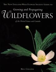 Cover of: Wildflowers, (The New England Wild Flower Society) by William Cullina, Bill Cullina