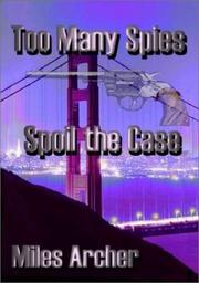 Cover of: Too Many Spies Spoil a Case (Files of Doug McCool) by Miles Archer