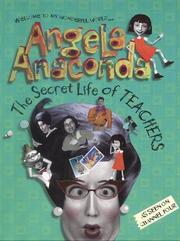 Cover of: The Secret Life of Teachers (Angela Anaconda S.) by Joanna Ferrone, Sue Rose, Joanna Ferrone, Sue Rose