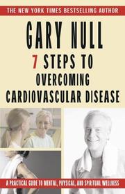 Cover of: 7 Steps to Overcoming Cardiovascular Disease: A Practical Guide to Mental, Physical, and Spiritual Needs
