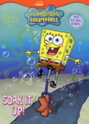 Cover of: Soak It Up (SpongeBob) by Nickelodeon