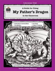 Cover of: A Guide for Using My Father's Dragon in the Classroom (Literature Unit)