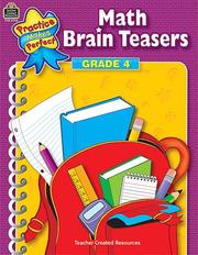 Cover of: Math Brain Teasers Grade 4 (Practice Makes Perfect (Teacher Created Materials))