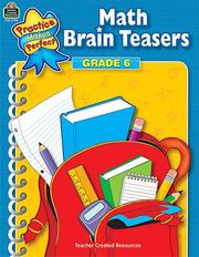 Cover of: Math Brain Teasers Grade 6 (Practice Makes Perfect (Teacher Created Materials))