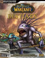 World of Warcraft Bestiary (World of Warcraft) by BradyGames, BradyGames (Firm)