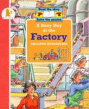 Cover of: A Busy Day at the Factory (Busy Days) by Philippe Dupasquier