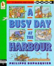 Cover of: A Busy Day at the Harbour (A Search-and-solve Gamebook) by Philippe Dupasquier