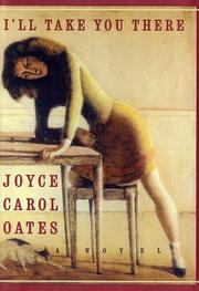 Cover of: I'll take you there by Joyce Carol Oates