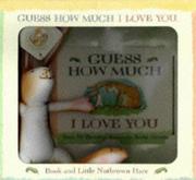 Cover of: Guess How Much I Love You by Sam McBratney, Anita Jeram, Sam McBratney, Anita Jeram