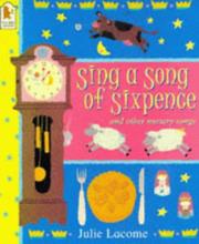 Cover of: Sing a Song of Sixpence by Julie Lacome