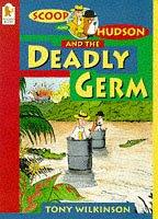 Cover of: Scoop and Hudson and the Deadly Germ
