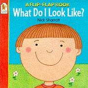 Cover of: What Do I Look Like? (Flip the Flap) by Nick Sharratt