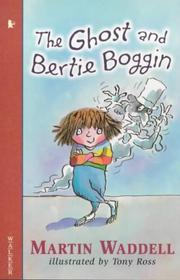 Cover of: The Ghost and Bertie Boggin (A Walker Story Book)