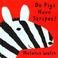 Cover of: Do Pigs Have Stripes?