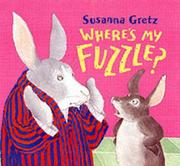 Cover of: Where's My Fuzzle? by Gretz, Susanna.