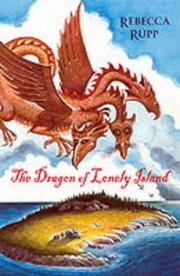 Cover of: The Dragon of Lonely Island by Rebecca Rupp