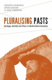Cover of: Pluralising Pasts by Gregory John Ashworth, Brian Graham, John Tunbridge