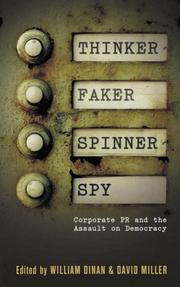 Cover of: Thinker, Faker, Spinner, Spy: Corporate PR and the Assault on Democracy