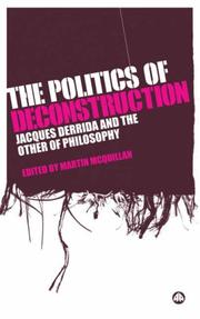 Cover of: The Politics of Deconstruction: Jacques Derrida and the Other of Philosophy