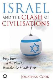Cover of: Israel and the Clash of Civilizations: Iraq, Iran and the Plan to Remake the Middle East